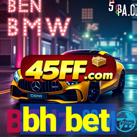 bh bet